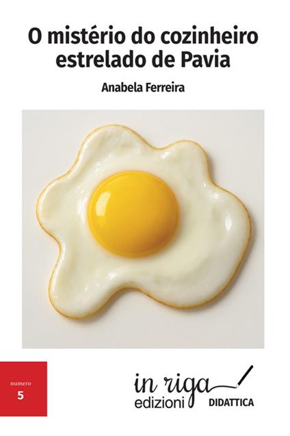 O mistério do cozinheiro estrelado de Pavia - Anabela Cristina Costa da Silva Ferreira - copertina
