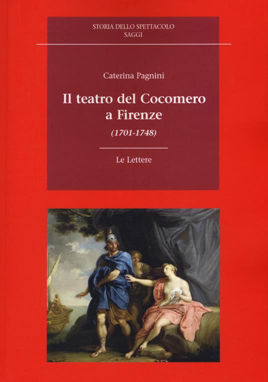 Il teatro del Cocomero a Firenze (1701-1748) - Caterina Pagnini - copertina