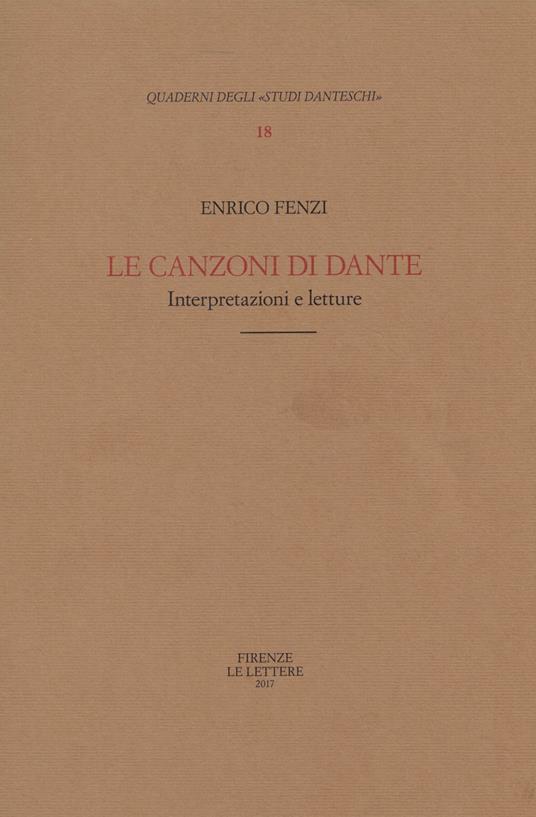 Le canzoni di Dante. Interpretazioni e letture - Enrico Fenzi - copertina