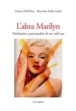 L' altra Marilyn. Psichiatria e psicoanalisi di un cold case