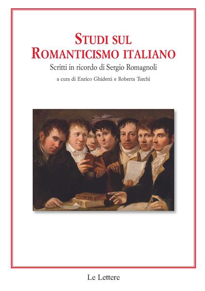 Studi sul romanticismo italiano. Scritti in ricordo di Sergio Romagnoli - copertina