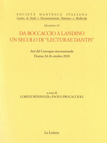 Da Boccaccio a Landino. Un secolo di «lecturae Dantis». Atti del Convegno internazionale (Firenze 24-26 ottobre novembre 2018) - copertina
