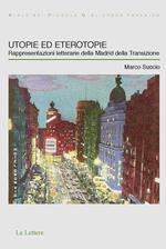 Utopie ed eterotopie. Rappresentazioni letterarie della Madrid della Transizione