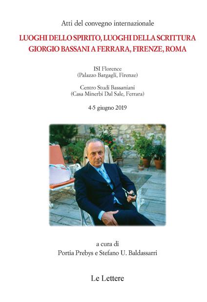 Luoghi dello spirito, luoghi della scrittura. Giorgio Bassani a Ferrara, Firenze, Roma. Atti del Convegno (Firenze-Ferrara, 4-5 giugno 2019) - copertina