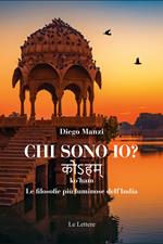 Chi sono io? ko’ham. Le filosofie più luminose dell'India