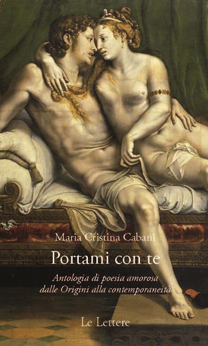 Portami con te. Antologia di poesia amorosa dalle Origini alla contemporaneità - copertina