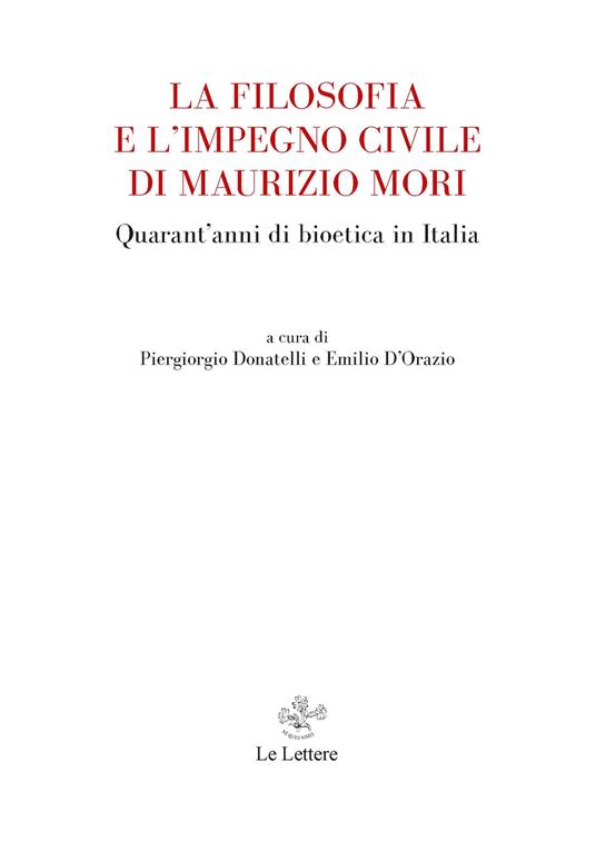 La filosofia e l'impegno civile di Maurizio Mori. Quarant'anni di bioetica in Italia - copertina