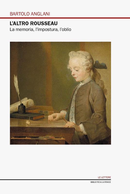 L'altro Rousseau. La memoria, l'impostura, l'oblio - Bartolo Anglani - copertina