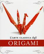 L' arte classica degli origami. Con gadget