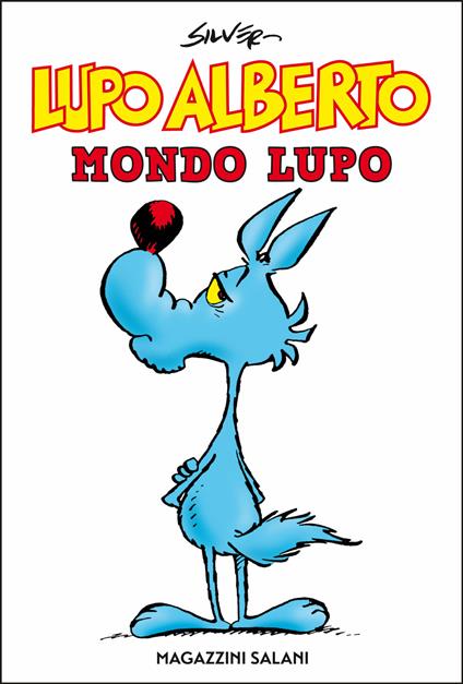 Lupo Alberto. Mondo lupo - Silver - ebook