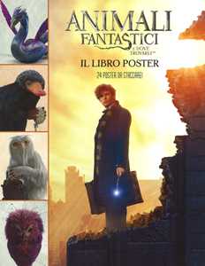 Libro Animali fantastici e dove trovarli. Il libro poster. Ediz. illustrata. Con 24 Poster 