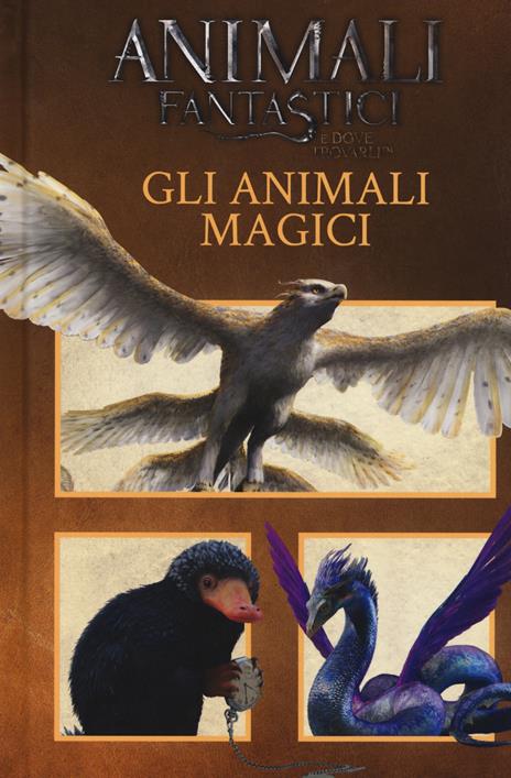 Animali fantastici e dove trovarli. Gli animali magici. Ediz. a colori - copertina