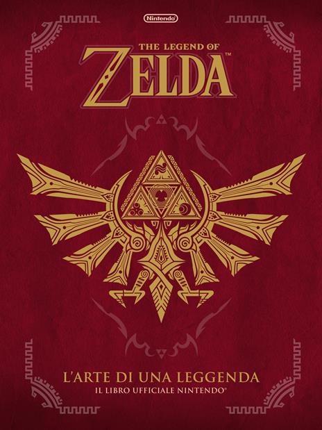 L'arte di una leggenda. The legend of Zelda. Il libro ufficiale Nintendo®. Ediz. a colori - copertina