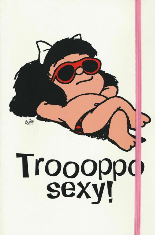 Mafalda. Troppo sexy! Quaderno editoriale - Quino - copertina