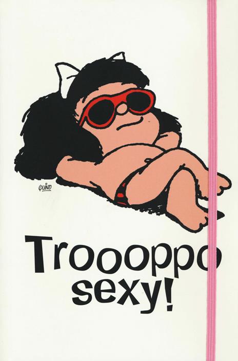 Mafalda. Troppo sexy! Quaderno editoriale - Quino - 2