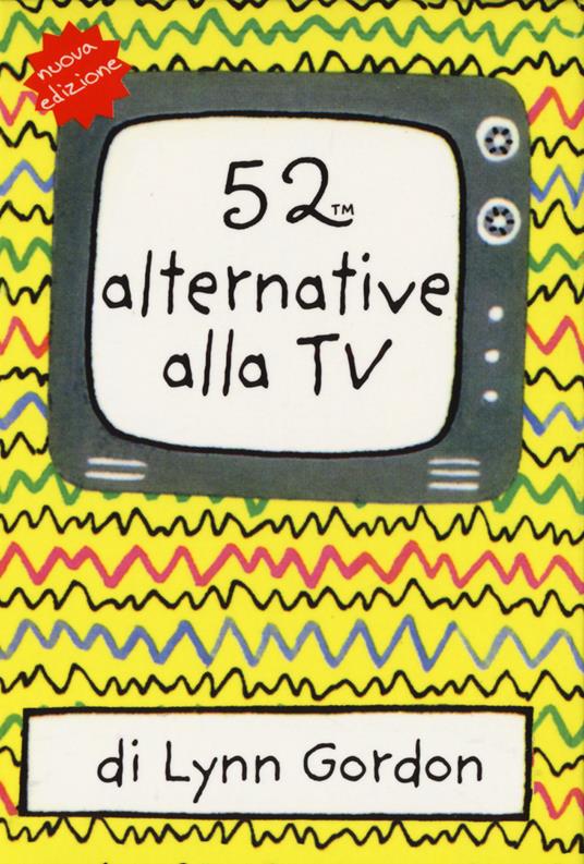 52 alternative alla TV. Carte. Nuova ediz. - Lynn Gordon - copertina