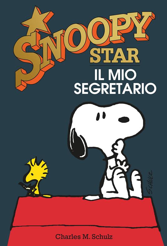 Il mio segretario. Snoopy star - Charles M. Schulz,Bruno Cavallone,Franco Cavallone - ebook
