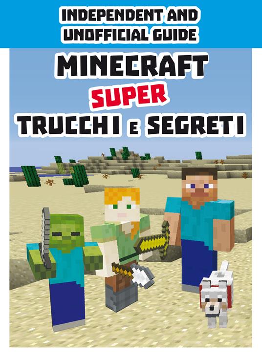 Minecraft. Super trucchi e segreti. Independent and unofficial guide. Ediz. a colori - copertina
