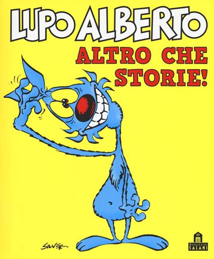 Lupo Alberto. Altro che storie! - Silver - copertina