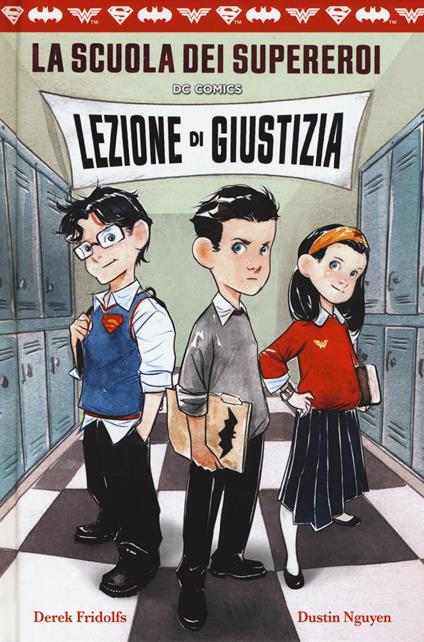 Lezione di giustizia. La scuola dei supereroi DC Comics - Derek Fridolfs,Dustin Nguyen - copertina