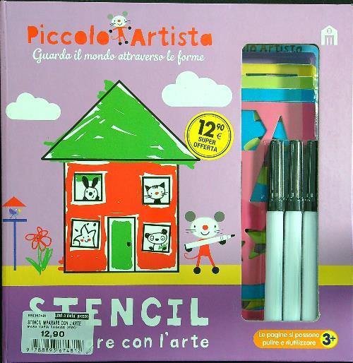 Stencil. Imparare con l'arte. Piccolo artista. Ediz. a colori. Ediz. a spirale. Con gadget