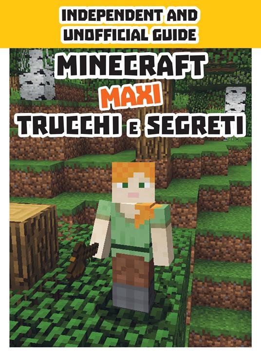 Minecraft trucchi e segreti. Maxi. Independent and unofficial guide - copertina