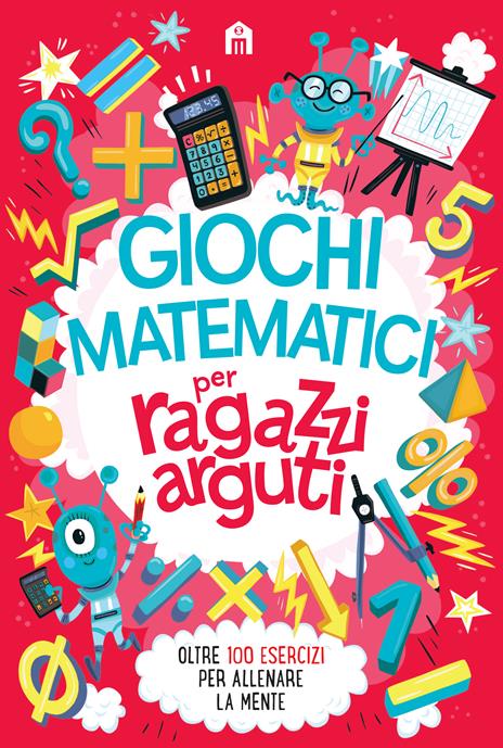 Giochi matematici per ragazzi arguti - Gareth Moore - copertina