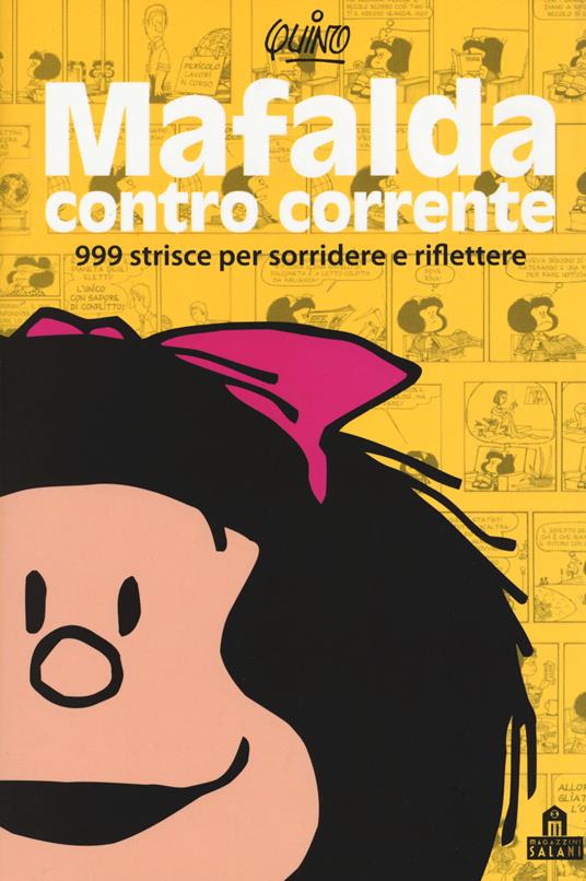 Mafalda controcorrente. 999 strisce per sorridere e riflettere - Quino - copertina