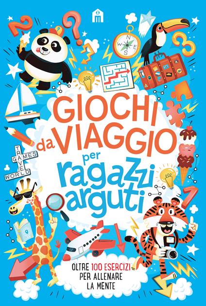 Giochi da viaggio per ragazzi arguti. Oltre 100 esercizi per allenare la mente - Gareth Moore - copertina