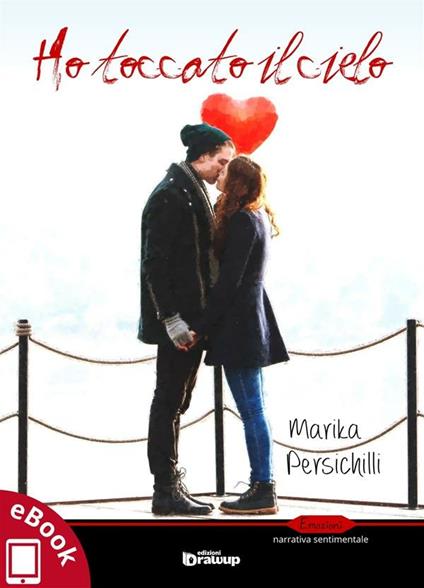 Ho toccato il cielo - Marika Persichilli - ebook