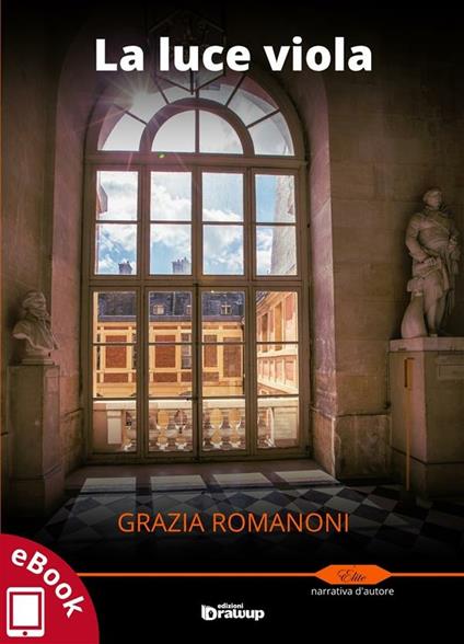 La luce viola - Grazia Romanoni - ebook