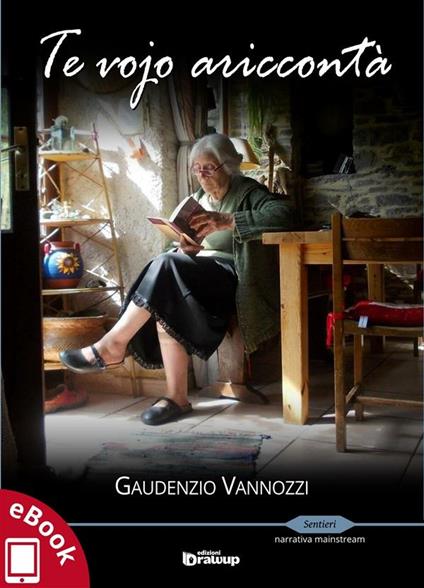 Te vojo ariccontà - Gaudenzio Vannozzi - ebook