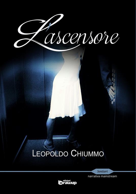 L' ascensore - Leopoldo Chiummo - copertina
