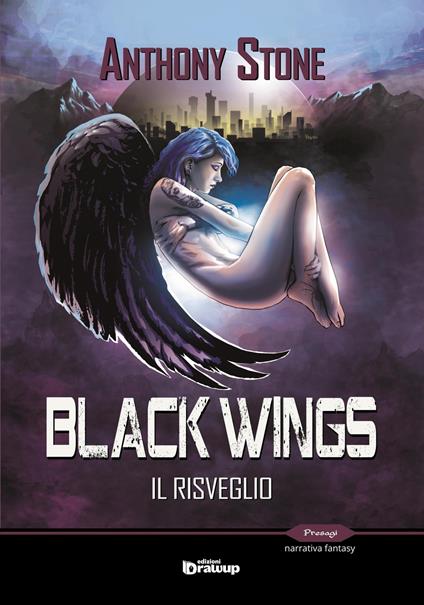 Black wings. Il risveglio - Anthony Stone - copertina