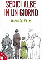 Sedici albe in un giorno