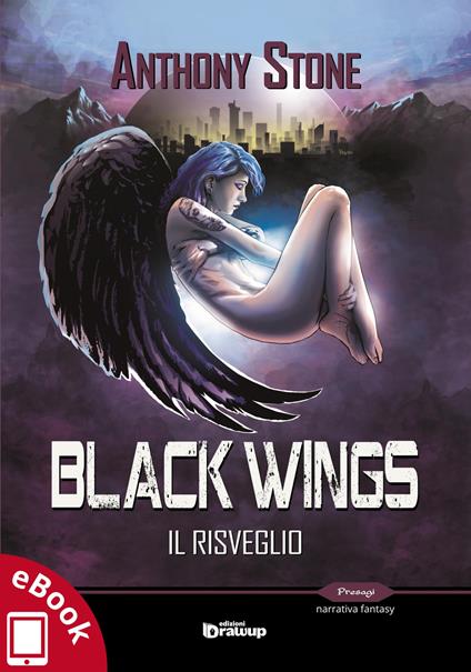 Black wings. Il risveglio - Anthony Stone - ebook