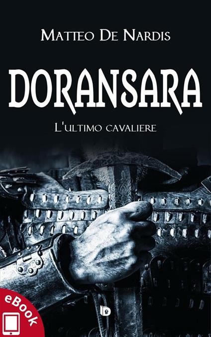 Doransara. L'ultimo cavaliere - Matteo De Nardis - ebook