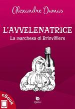 L' avvelenatrice. La marchesa di Brinvilliers