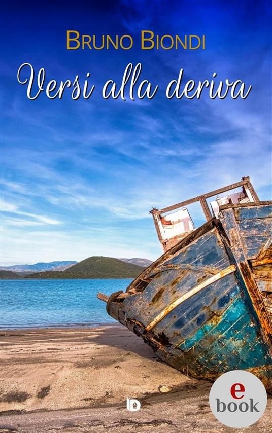 Versi alla deriva - Bruno Biondi,Adriana Giulia Vertucci - ebook