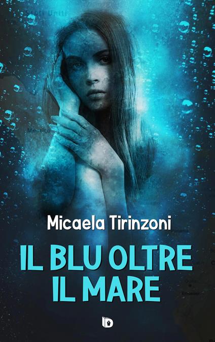 Il blu oltre il mare - Micaela Tirinzoni - copertina