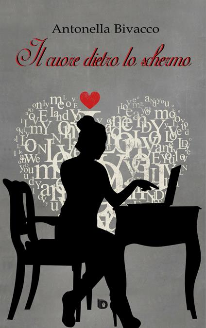 Il cuore dietro lo schermo - Antonella Bivacco - copertina