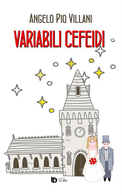 Variabili Cefeidi. Ediz. speciale - Angelo Pio Villani - copertina