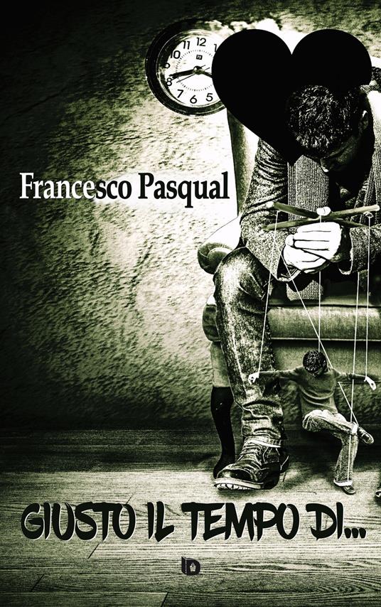 Giusto il tempo di... - Francesco Pasqual - copertina