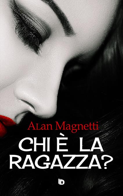 Chi è la ragazza? - Alan Magnetti - copertina