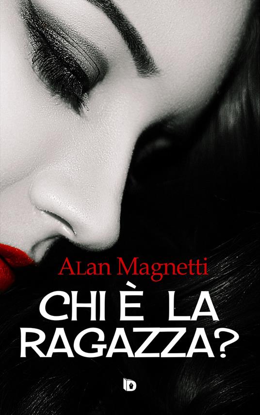 Chi è la ragazza? - Alan Magnetti - copertina