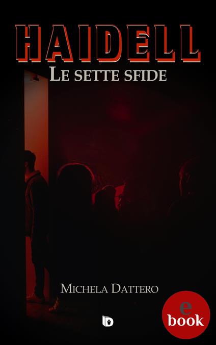 Haidell. Le sette sfide - Michela Dattero,Adriana Giulia Vertucci - ebook
