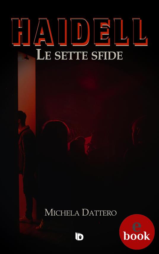 Haidell. Le sette sfide - Michela Dattero,Adriana Giulia Vertucci - ebook