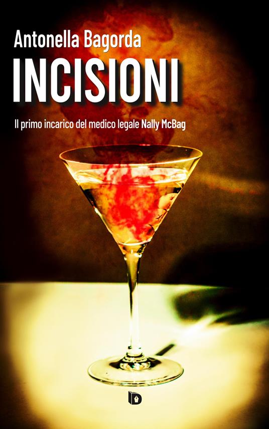 Incisioni. Il primo incarico del medico legale Nally McBag - Antonella Bagorda - copertina