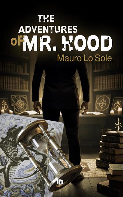 The adventures of Mr. Hood - Mauro Lo Sole - copertina