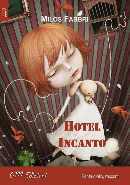 Hotel Incanto - Milos Fabbri - copertina